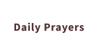 Daily Prayers