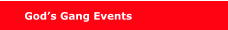 God’s Gang Events