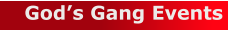 God’s Gang Events