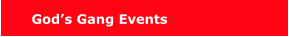 God’s Gang Events