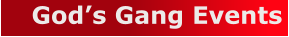 God’s Gang Events