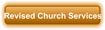 Revised Church Services
