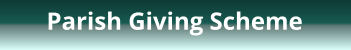 Parish Giving Scheme